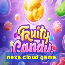 nexa cloud game